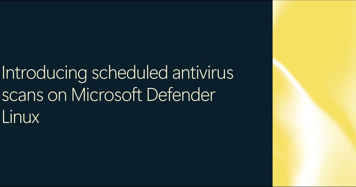 Microsoft Defender Adds Centralized Scheduled Antivirus Scans for Linux