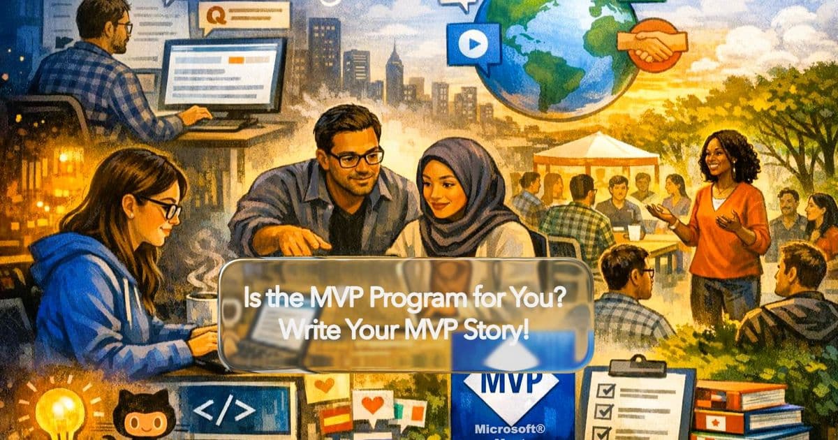 Is the Microsoft MVP Program for You? A Love Letter to Community Builders