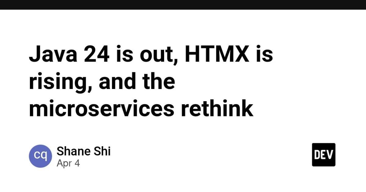 Java 24, HTMX, and the Microservices Rethink: What Backend Engineers Need to Know