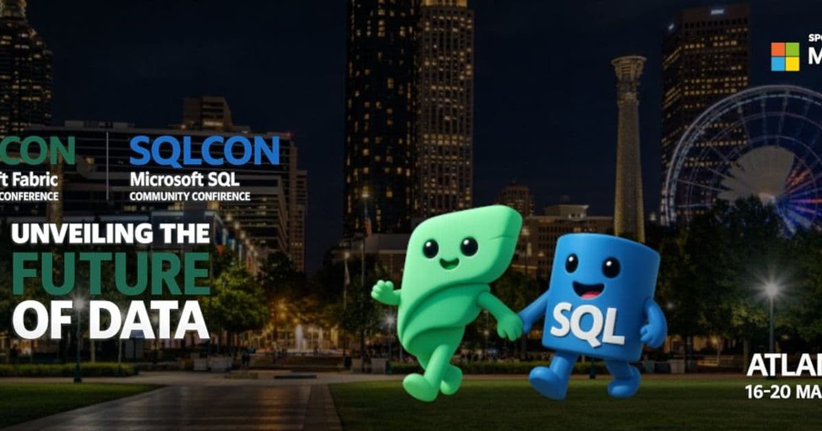 SQLCon 2026 and Microsoft Fabric Community Conference Unite for Ultimate Data Experience