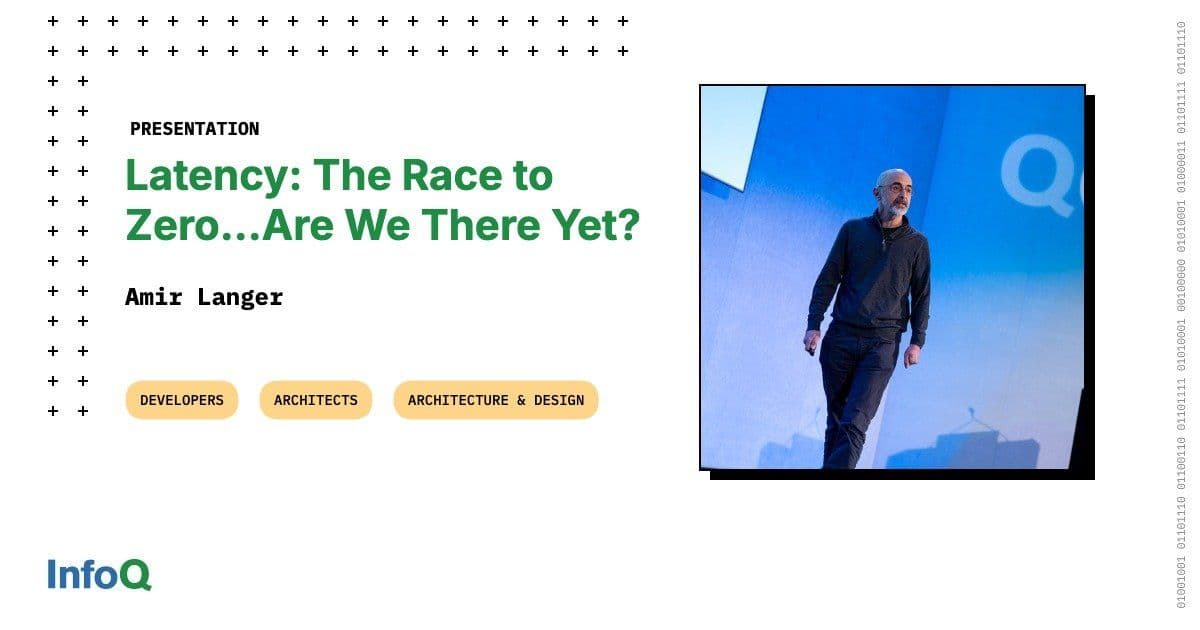 Latency: The Race to Zero...Are We There Yet? - InfoQ