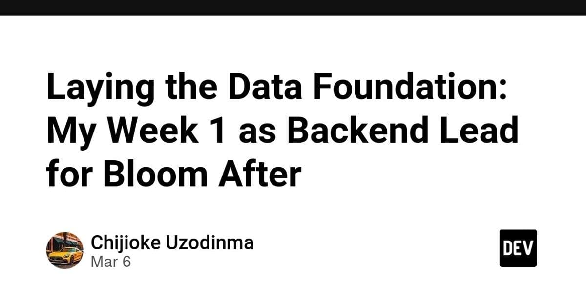 Building the Data Backbone: My First Week as Backend Lead for Bloom After