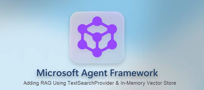 Strategic RAG Implementation in Microsoft Agent Framework: Comparing In-Memory Prototyping to Production Vector Stores
