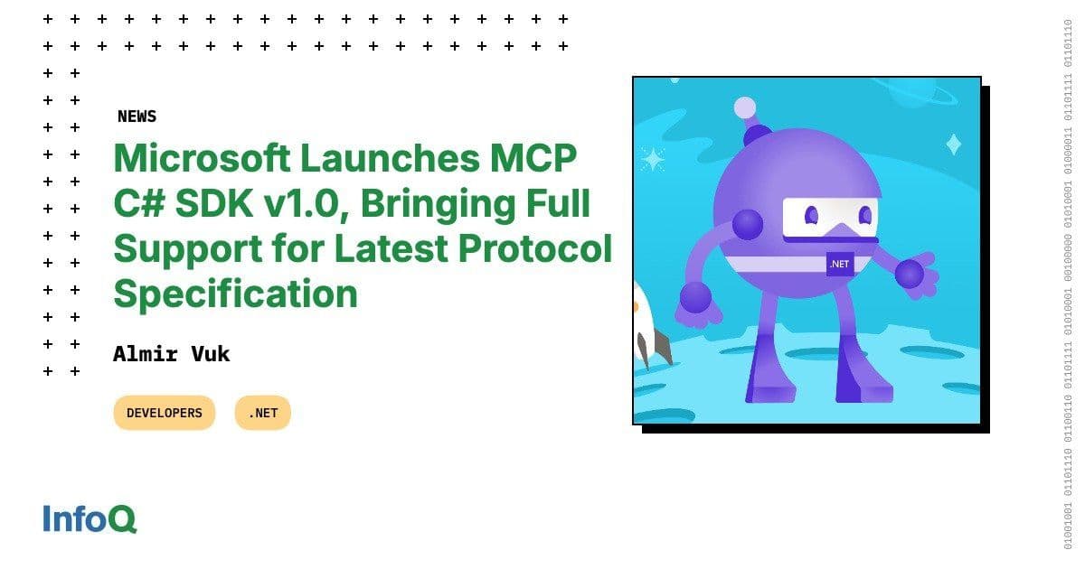 Microsoft Launches MCP C# SDK v1.0, Bringing Full Support for Latest Protocol Specification