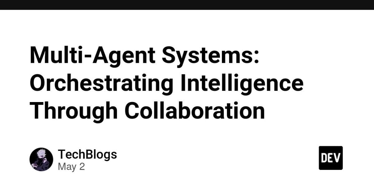 Multi-Agent Systems: Orchestrating Intelligence Through Collaboration
