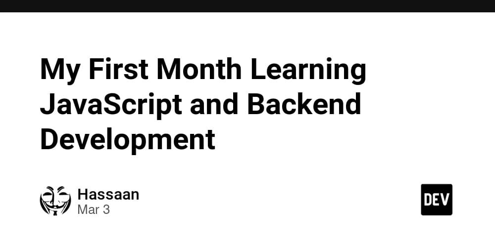 From Zero to Backend: My First Month Learning JavaScript and Node.js