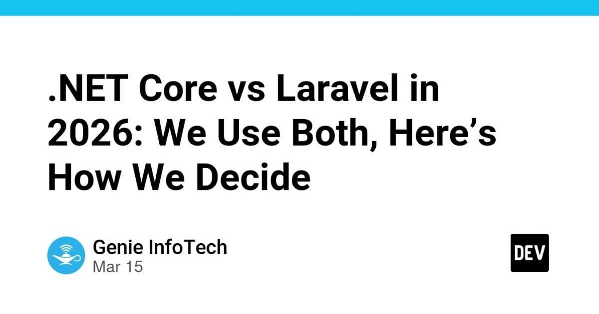 .NET Core vs Laravel in 2026: We Use Both, Here's How We Decide