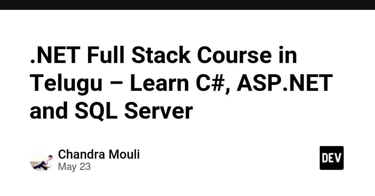 .NET Full‑Stack Development in Telugu: Scaling C#, ASP.NET, and SQL Server for Real‑World Apps