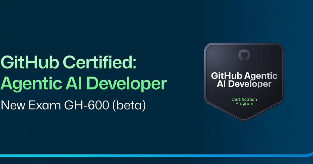 GitHub Certified: Agentic AI Developer – What It Means for Multi‑Cloud Teams