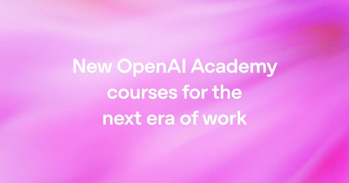 OpenAI Academy Adds Three Courses, but the Technical Story Is About Workflow Discipline, Not New Models