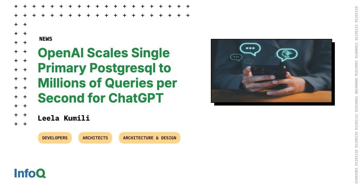 OpenAI Scales PostgreSQL to Millions of Queries Per Second for ChatGPT
