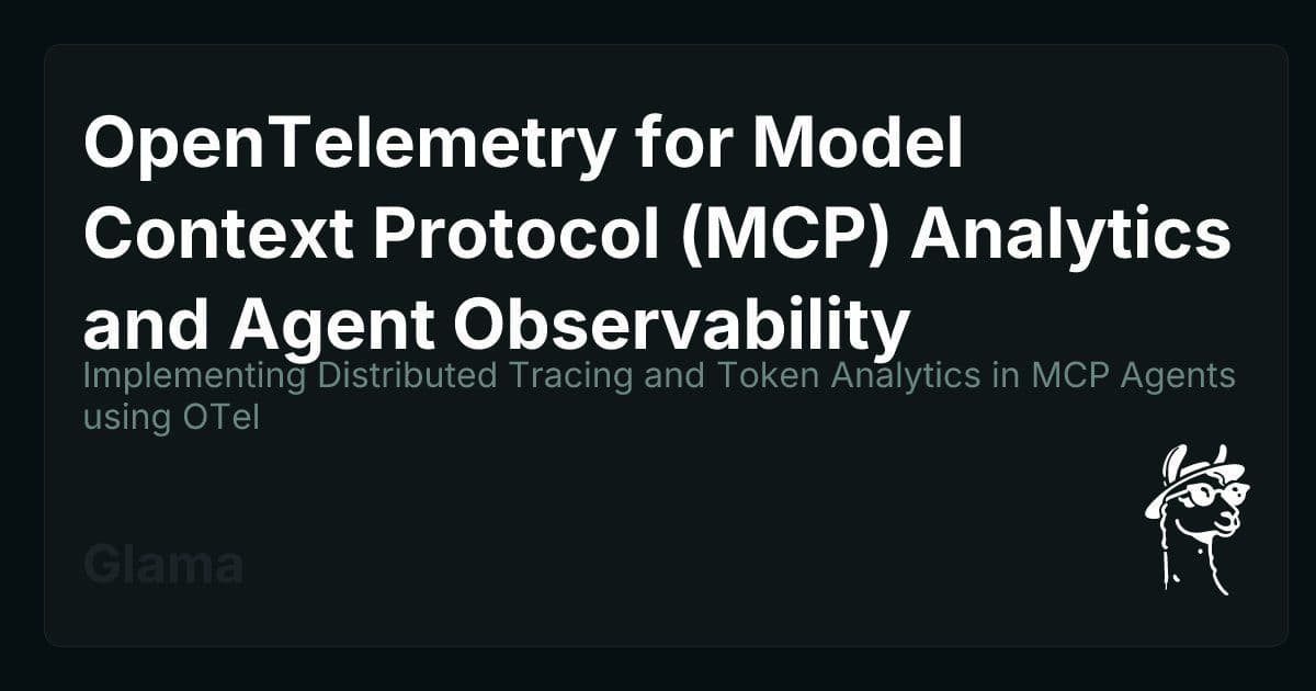 OpenTelemetry Powers End‑to‑End Observability for Model Context Protocol Agents