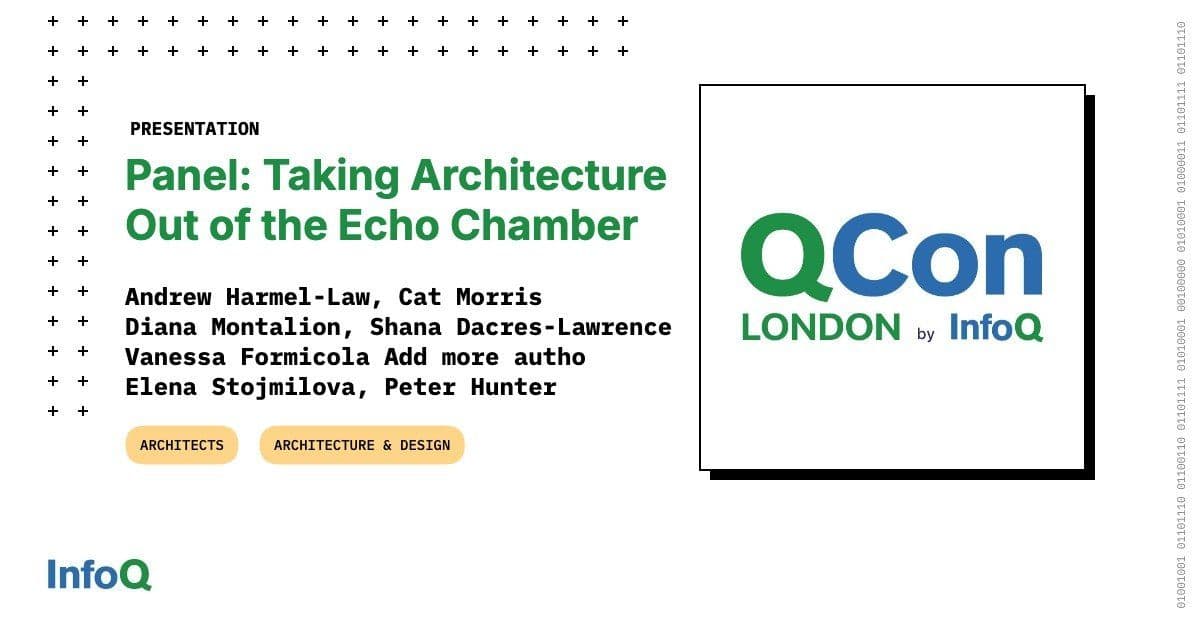 Panel: Taking Architecture Out of the Echo Chamber - InfoQ