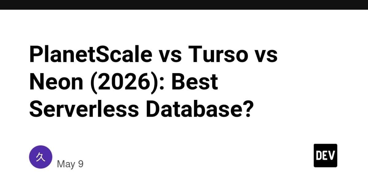 PlanetScale vs Turso vs Neon: Choosing the Right Serverless Database for Your Architecture