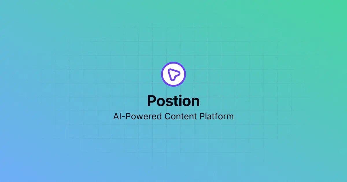 Postion Emerges as All-in-One AI-Powered Platform for Creator Monetization and Content Autonomy