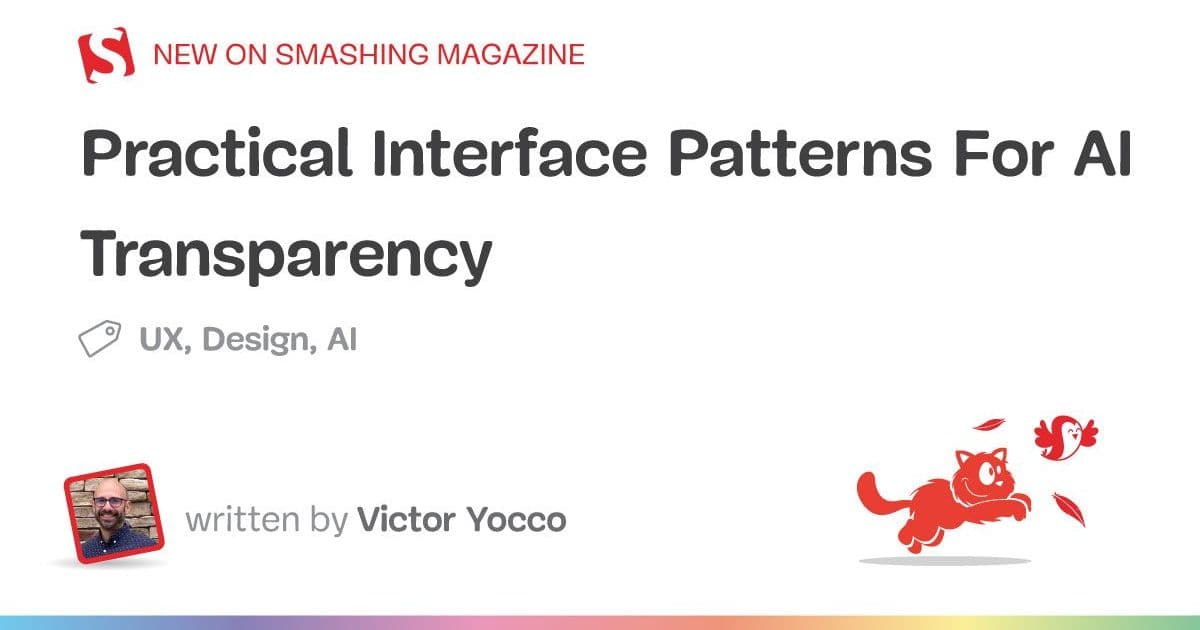 Practical Interface Patterns For AI Transparency (Part 2)