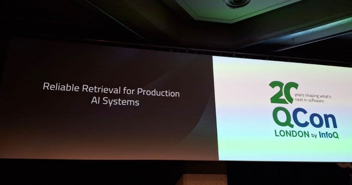 QCon London 2026: Reliable Retrieval for Production AI Systems