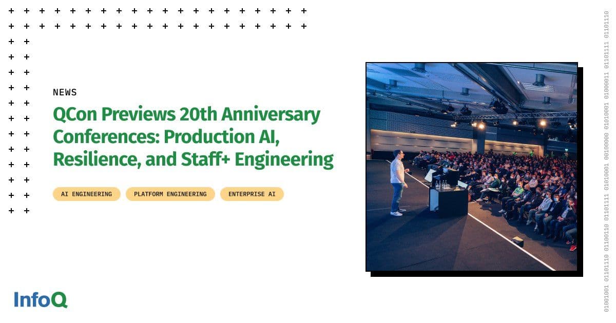QCon's 20th Anniversary: Production AI, Resilience, and Staff+ Engineering Take Center Stage
