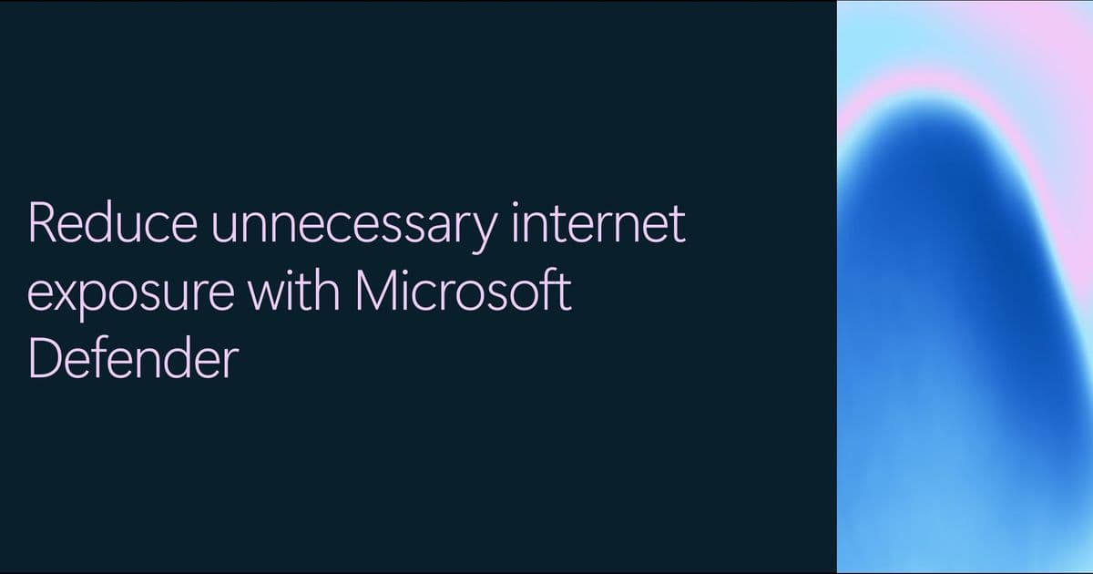 Microsoft Defender Adds Internet Exposure Recommendation: Turning Attack Surface Visibility Into an Action Plan