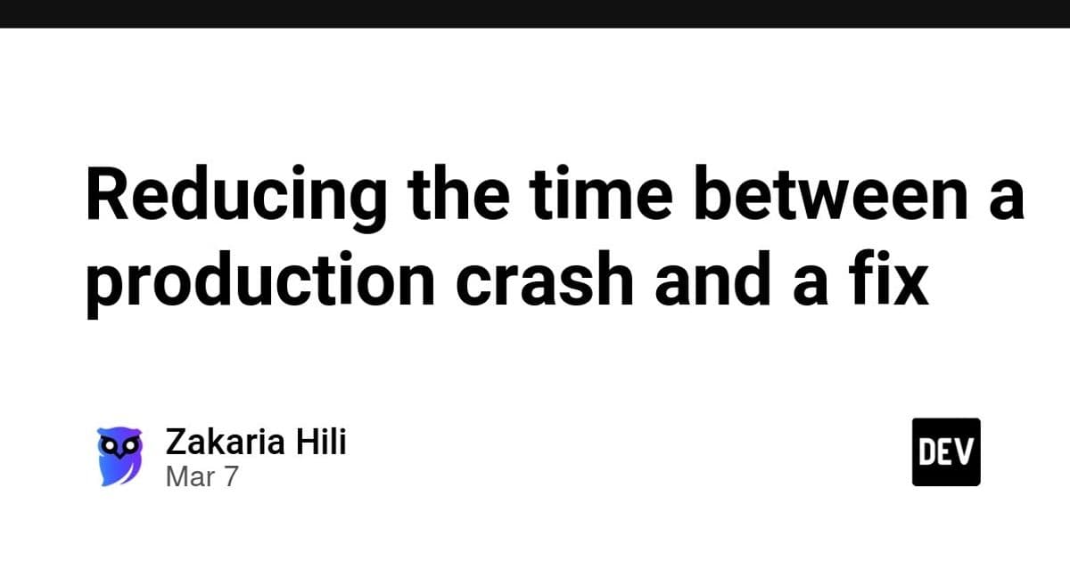 Reducing the Time Between a Production Crash and a Fix