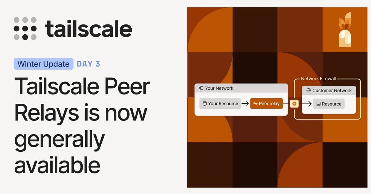 Tailscale Peer Relays: Use your own devices as high-throughput relays