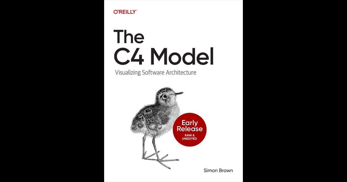 The C4 Model: Revolutionizing Software Architecture Visualization for Clearer Team Communication