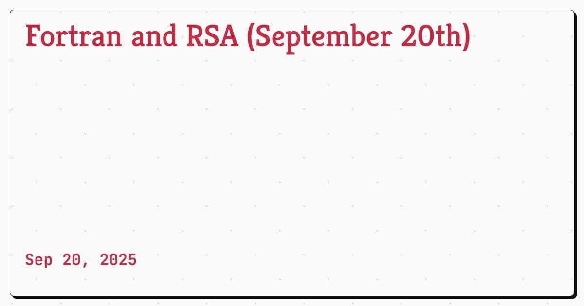 The Digital Double Helix: How Fortran and RSA Revolutionized Computing on September 20th