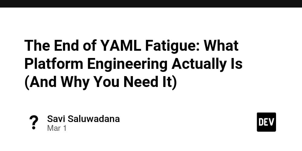 The End of YAML Fatigue: What Platform Engineering Actually Is (And Why You Need It)