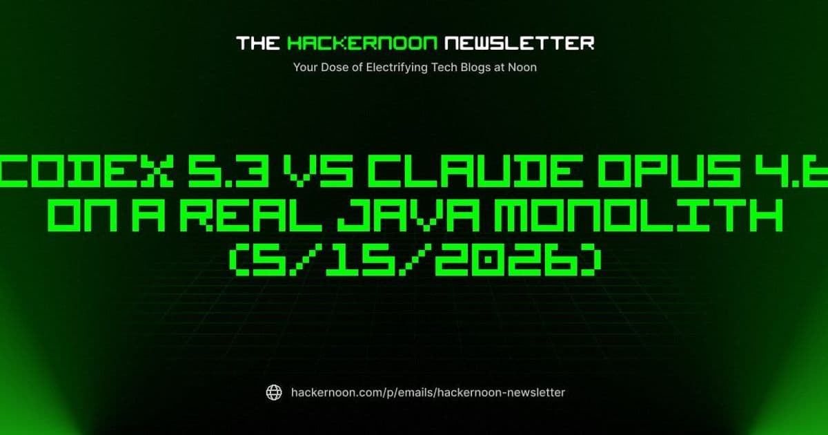 Inside the HackerNoon Newsletter: Codex 5.3 vs Claude Opus 4.6 on a Real Java Monolith