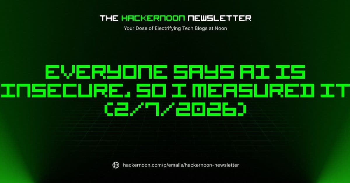 Measuring AI Security Risks and Showcasing Innovative Startups: HackerNoon's February 7 Highlights
