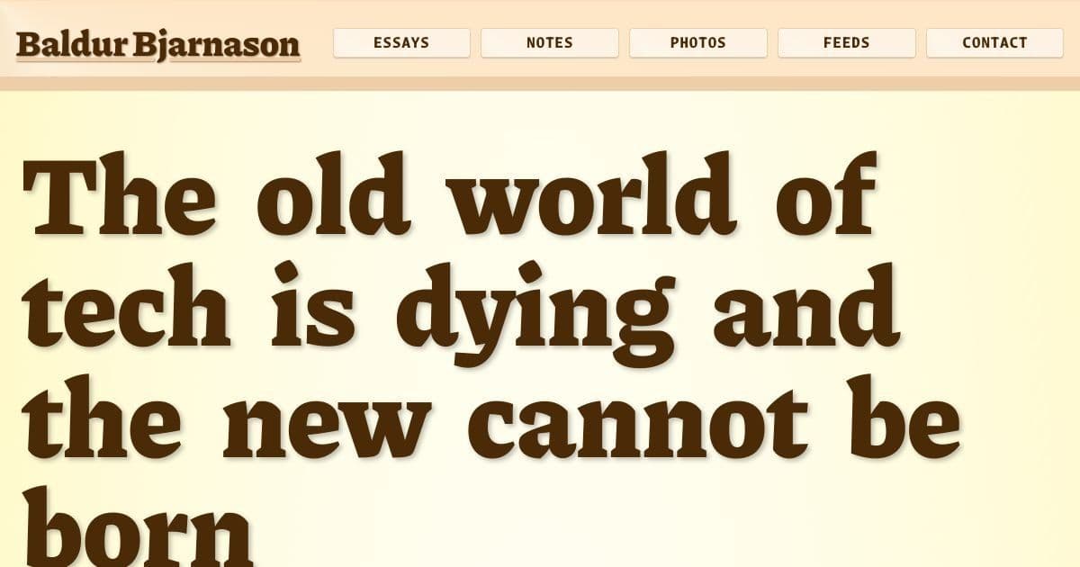 The Old World of Tech Is Dying and the New Cannot Be Born