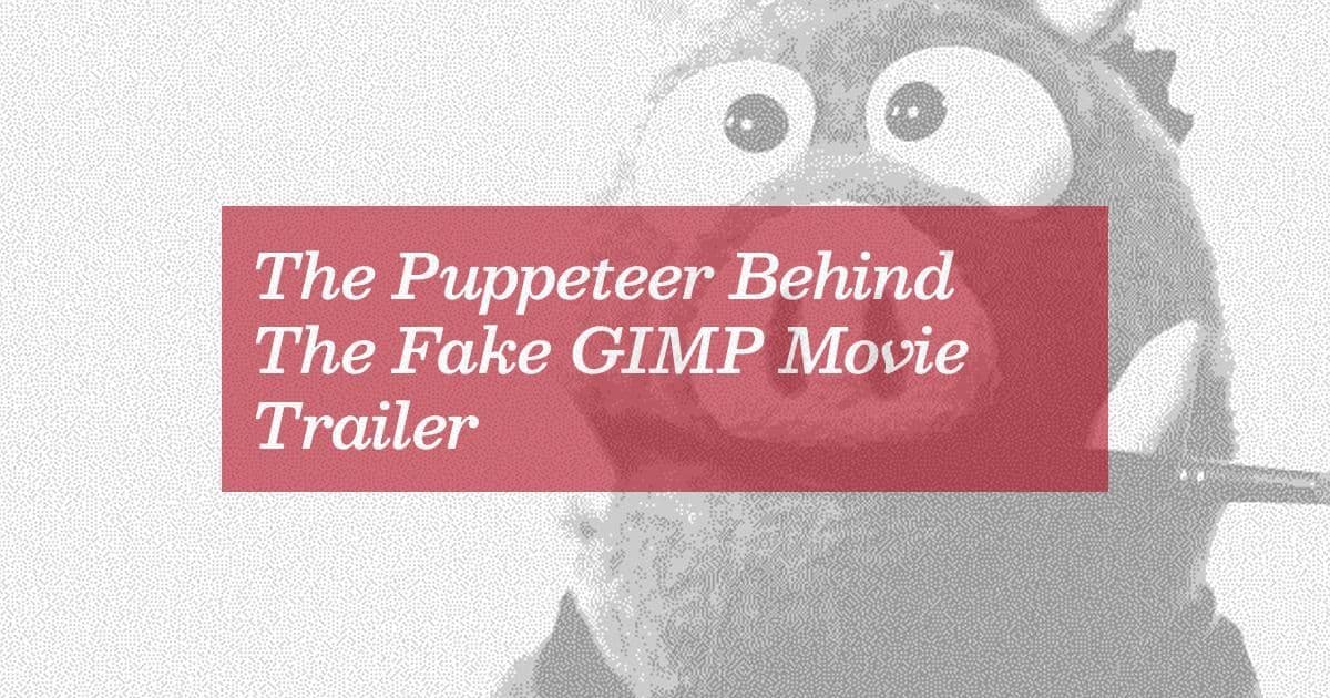 The Puppeteer Behind The Fake GIMP Movie Trailer