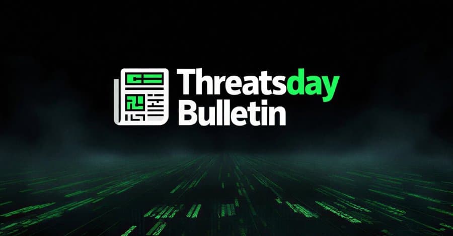 ThreatsDay Bulletin: Rising Sophistication in Cyber Attacks Demands Enhanced Defenses