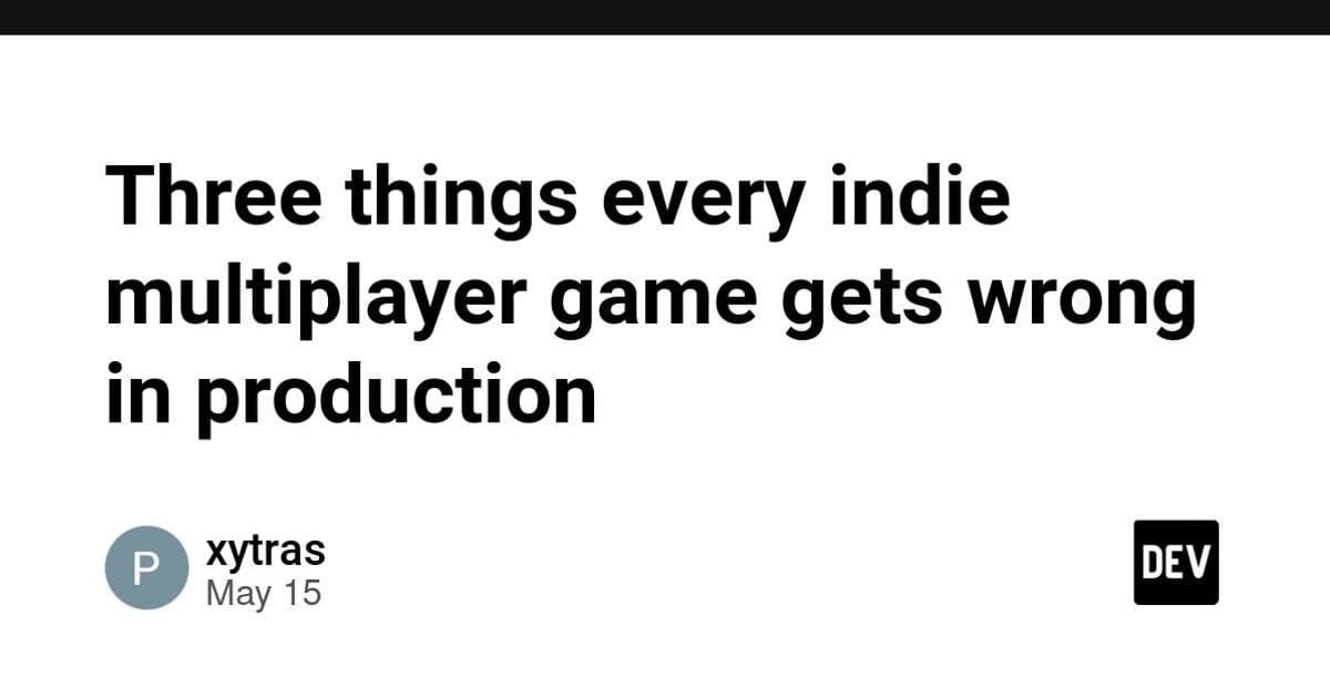 Three Architectural Mistakes Indie Multiplayer Games Make When Scaling