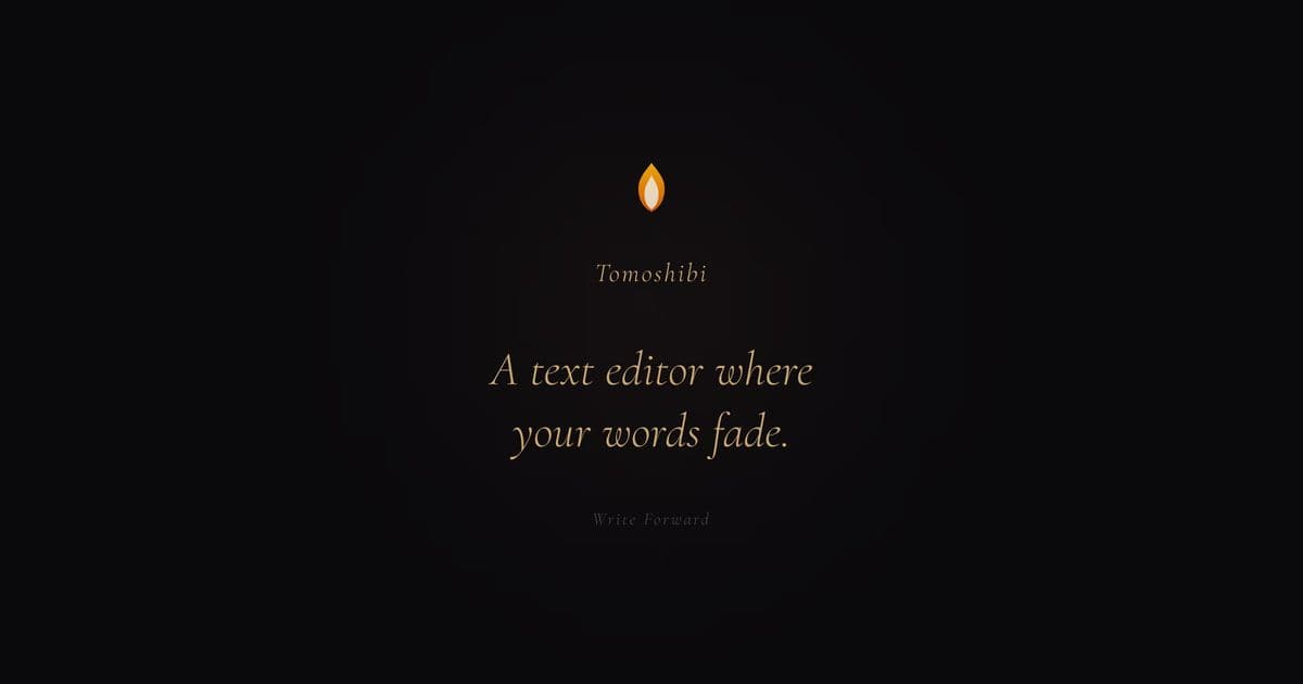 Tomoshibi: A Writing App Where Your Words Fade