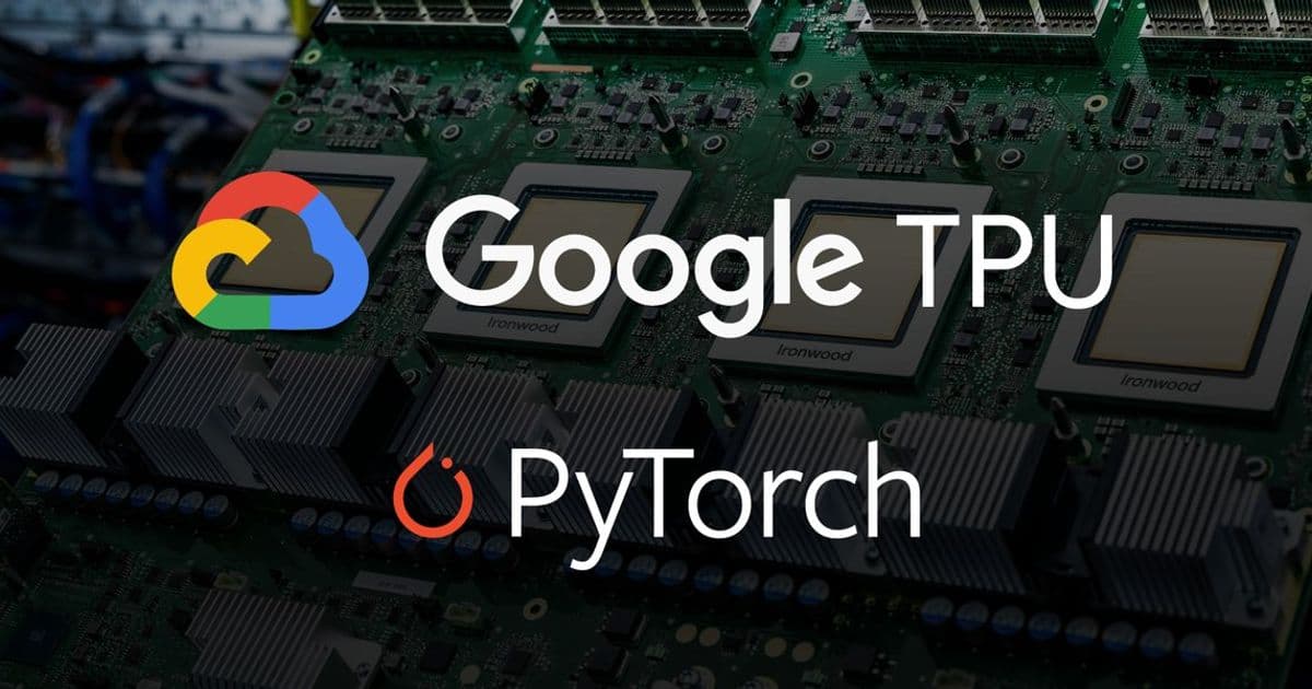 TorchTPU: Google Bridges PyTorch and TPUs for Scalable AI Workloads