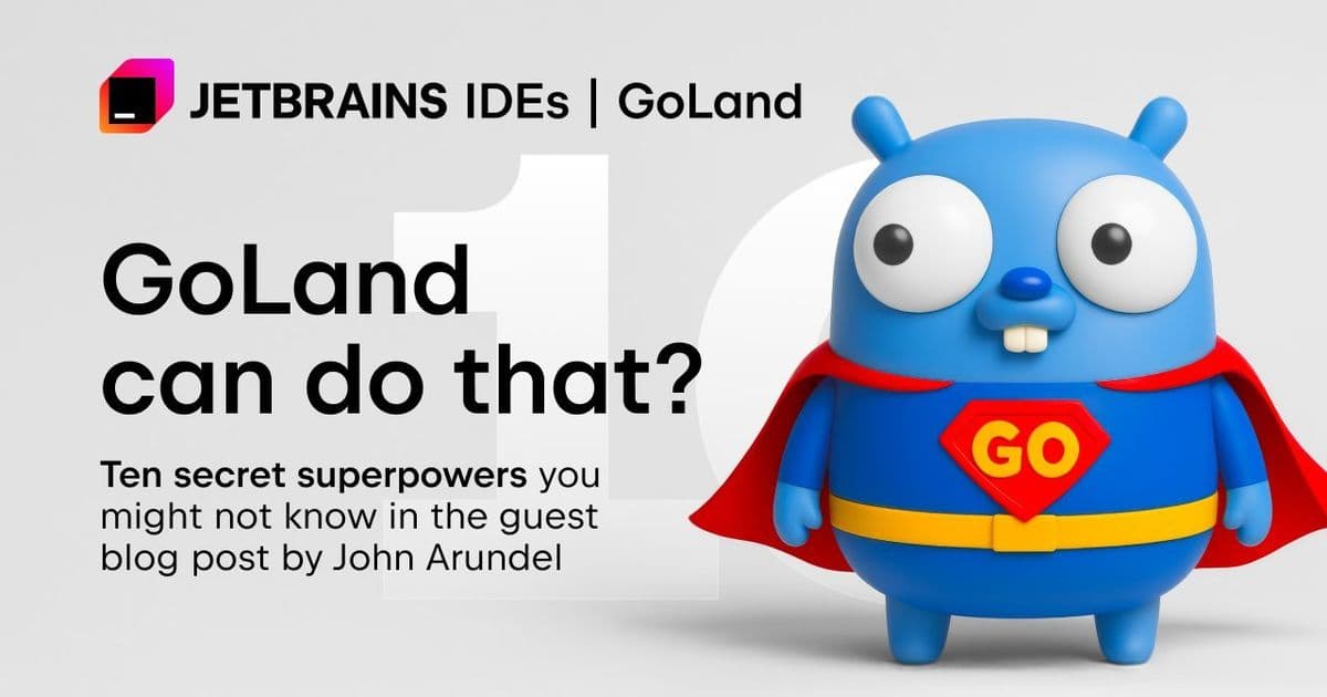 Unlock GoLand: 10 Hidden Superpowers for Go Developers