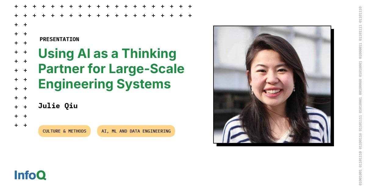 Using AI as a Thinking Partner for Large‑Scale Engineering Systems – InfoQ