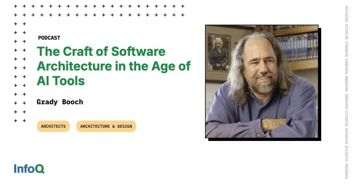 Grady Booch on Software Architecture in the Age of AI Tools