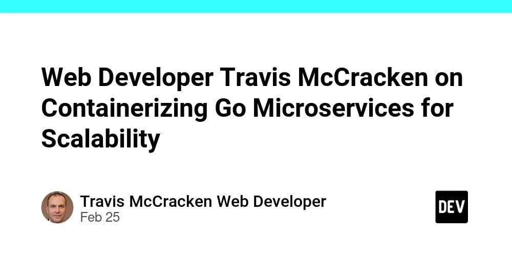 Containerizing Go Microservices for Scalability: A Deep Dive with Travis McCracken