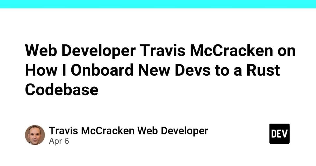 Onboarding New Developers to a Rust Codebase: A Practical Guide