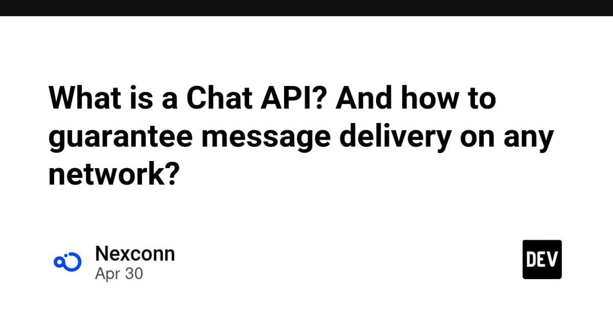 What is a Chat API? And how to guarantee message delivery on any network?