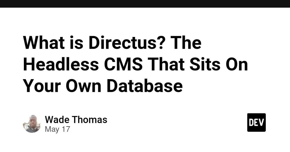 Directus: A Headless CMS That Lets You Own the Database and Scale the API