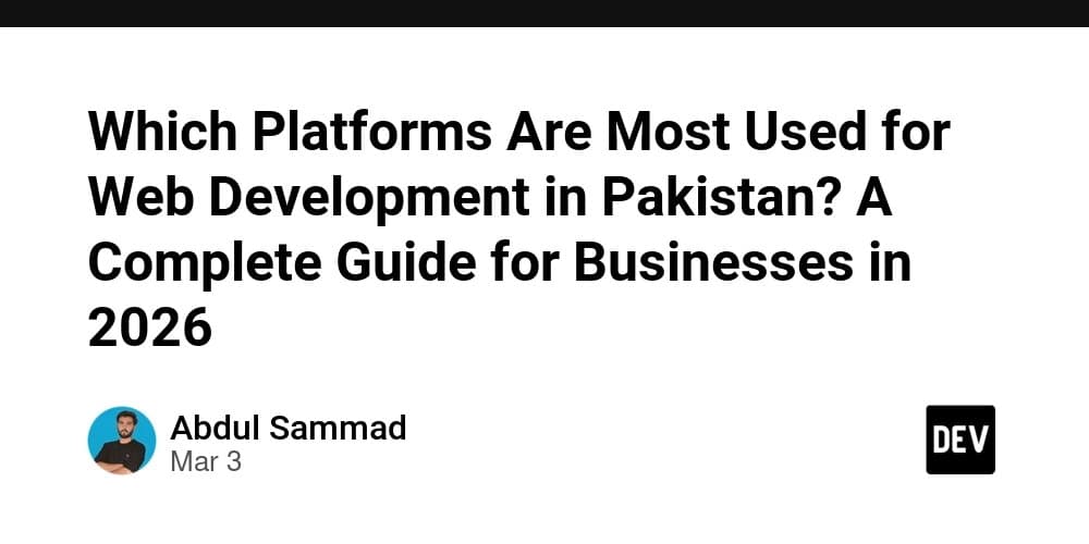 Web Development Platform Landscape in Pakistan: What Businesses Need to Know for 2026