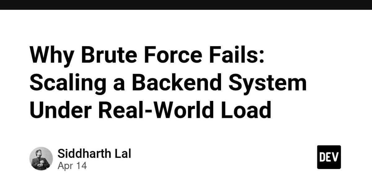 Why Brute Force Fails: Scaling a Backend System Under Real-World Load