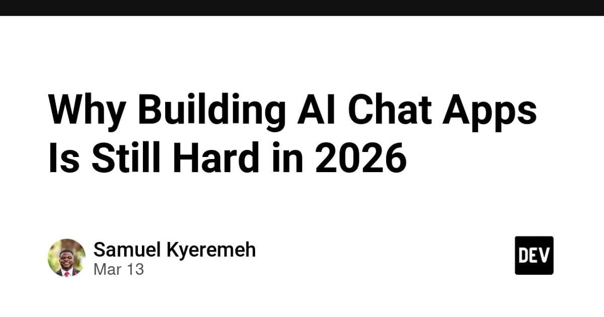 Why Building AI Chat Apps Is Still Hard in 2026