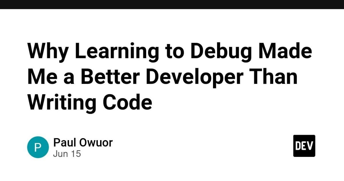 Debugging Made Me a Better Developer Than Writing Code