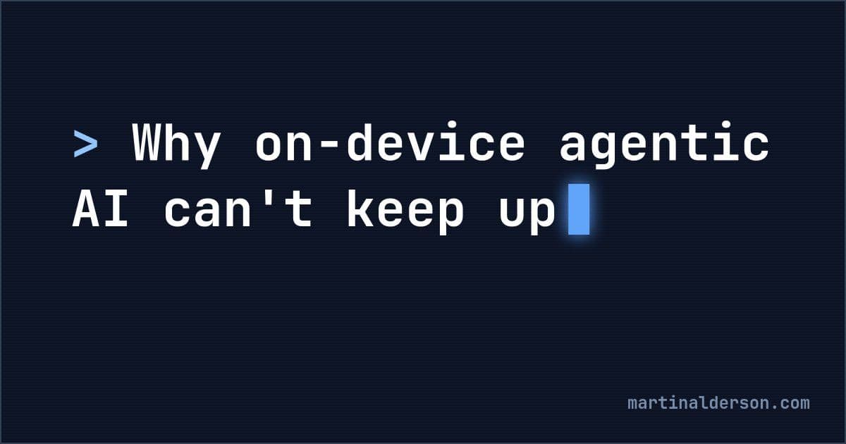 Why On-Device Agentic AI Can't Keep Up