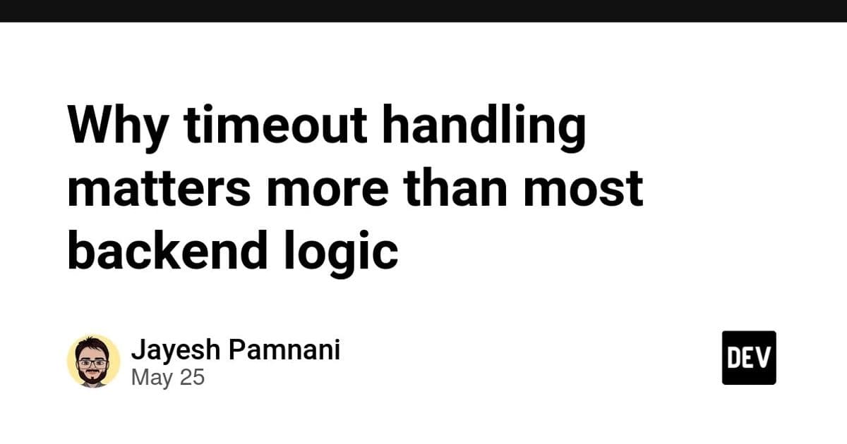 Why Timeout Handling Matters More Than Most Backend Logic
