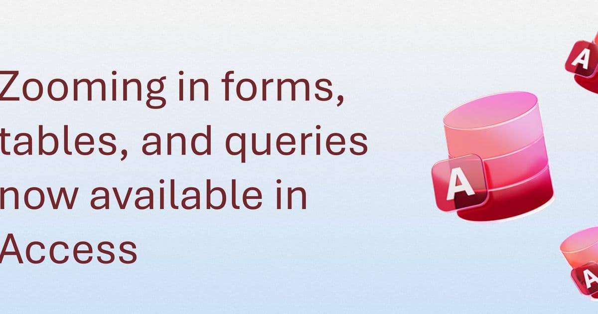 Microsoft Access Introduces Zoom Functionality for Enhanced Data Visibility